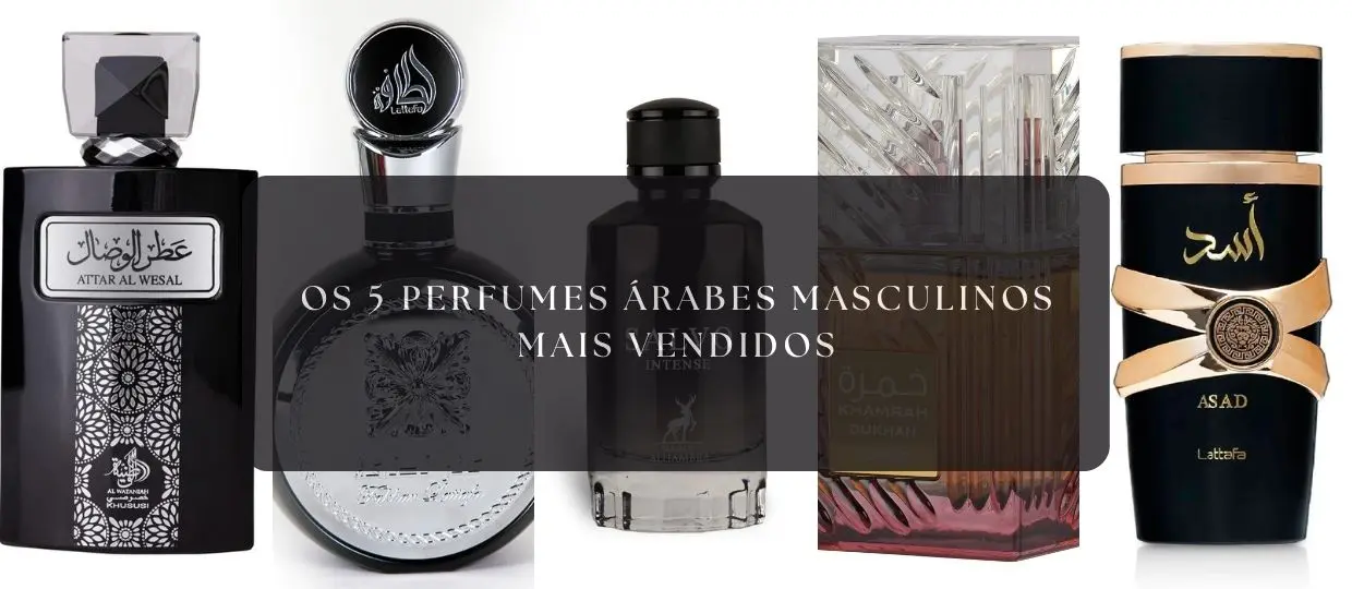 Os 5 Perfumes Árabes Masculinos Mais Vendidos